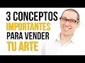 3 CLAVES QUE DEBERÍAS SABER PARA VENDER ARTE DE FORMA EFECTIVA