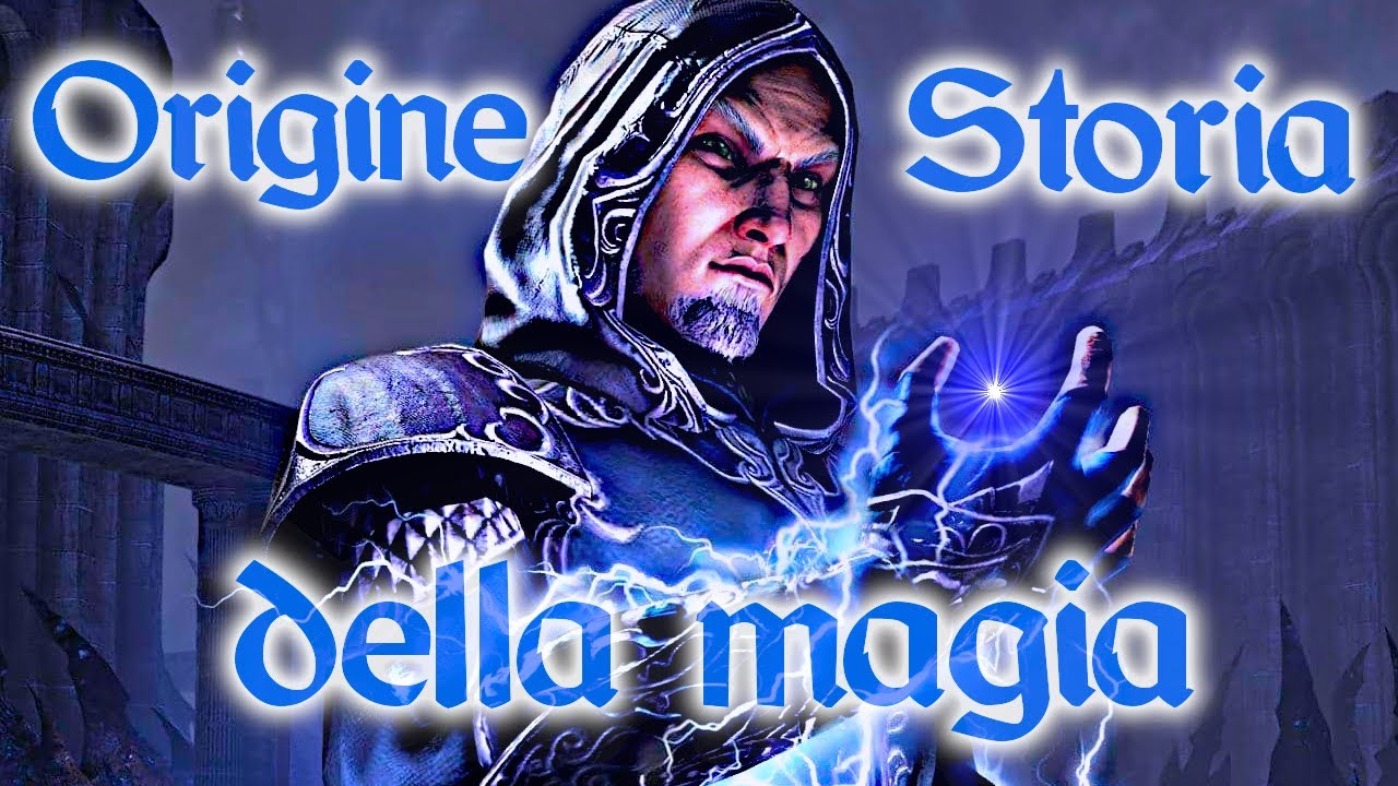 SKYRIM - Origine, storia e problemi della magia