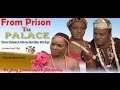From Prison to Palace  -  Nigeria Nollywood  Movie