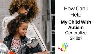 Celebrity How Can I Help My Child With Autism Generalize Skills? Net Worth