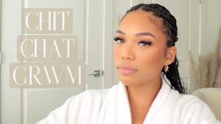 CHIT CHAT GRWM| LETS BE VULNERABLE+DATING MEN WITH MONEY+CHANGING UP MY TYPE OF MEN|Briana Monique’