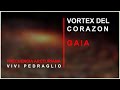 🌍 VORTEX DEL CORAZON | GAIA 👽 FRECUENCIA ARCTURIANA | @Vivi Pedraglio