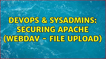 DevOps & SysAdmins: Securing Apache (WebDav - File upload)