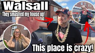 WALSALL - I’m A Fighting Man!! Is This The Worst Place In The UK! Feral Gangs Smashing Houses Up!!