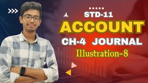 Illustration-8 Ch-4 Journal || Std-11 Accounts || Aman Prajapati || Sigma Inst of Excel ||