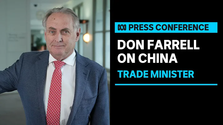 IN FULL: Trade Minister Don Farrell speaks to National Press Club after China visit | ABC News - DayDayNews