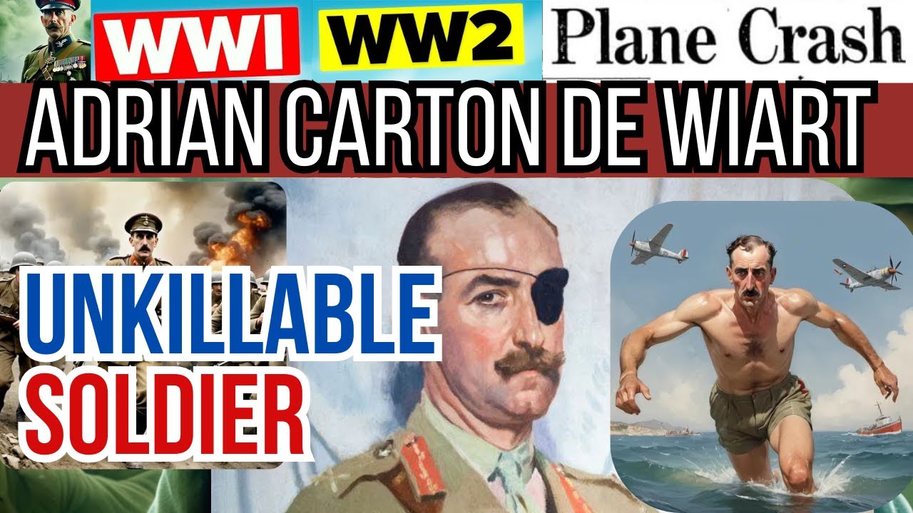 Adrian Carton de Wiart The Unkillable Soldier