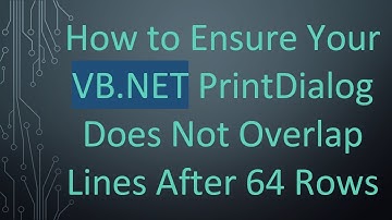 How to Ensure Your VB.NET PrintDialog Does Not Overlap Lines After 64 Rows