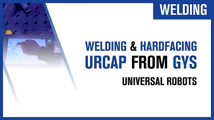 [ZOOM...] Welding & Hardfacing URCap from GYS (Universal Robots)