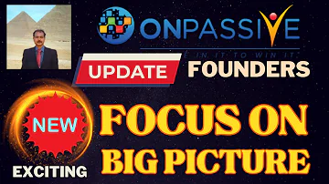 #ONPASSIVE |FOUNDERS UPDATE: FOCUS ON BIG PICTURE |O-CONNECT |ACHIEVEMENTS| ECOSYSTEM |ASH MUFAREH