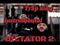 Trap King Dictator 2 Instrumental