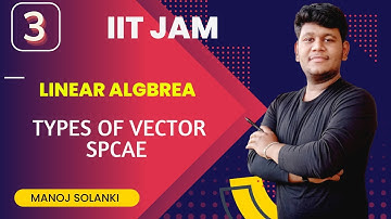 Types of Vector Space || Linear algebra IIT JAM #IITJAM #msmaths