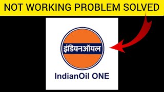 How To Solve IndianOil ONE App Not Working (Not Open) Problem|| Rsha26 Solutions