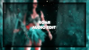 Roar | Audio Edit