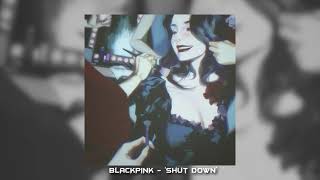 shut down - blackpink ( sped up )