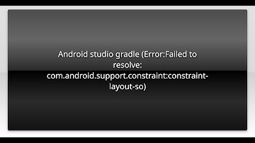 Android studio gradle (Error:Failed to resolve: com.android.support.constraint:constraint-layout...