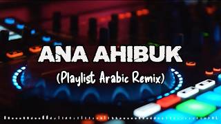Ana Ahibuk ❤️ Arabic Remix 2026 | Best Arabic Deep House Music 🔥
