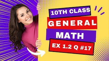 10th general math exercise 1.2 Question 17 | 10th arts math ex 1.2 Q 17 urdu medium |