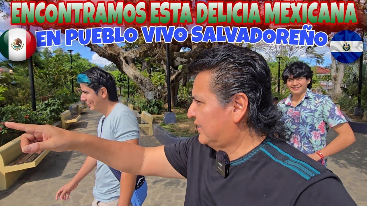 ENCONTRAMOS ESTA DELICIA MEXICANA EN PUEBLO SALVADOREÑO !!