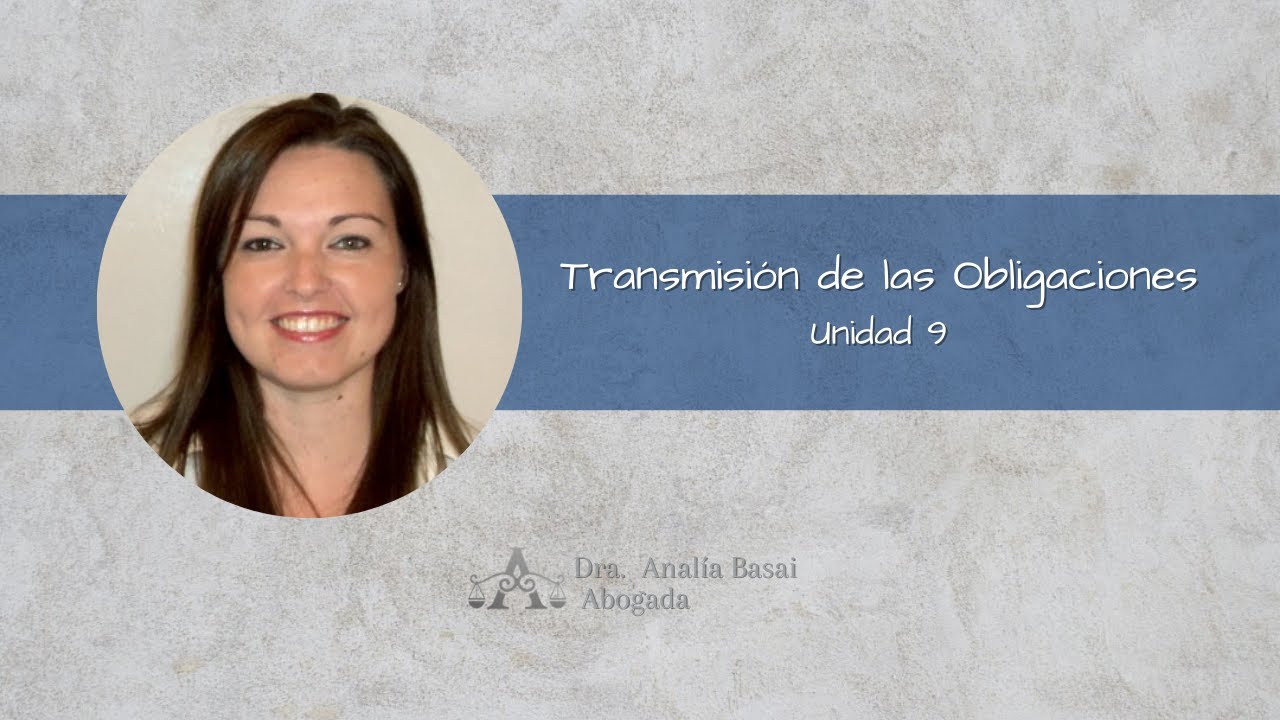 Transmisión de las Obligaciones - Unidad 9 Obligaciones