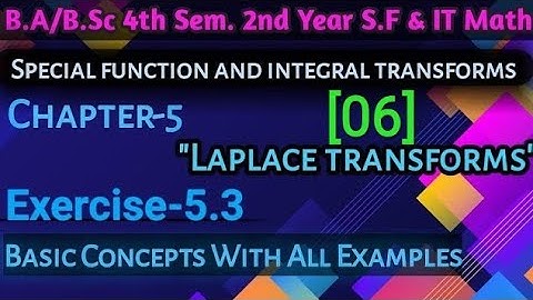 Exercise 5.3 Examples Ch-5 Laplace Transform || SF And IT Math For B.Sc 4th Semester Second Year
