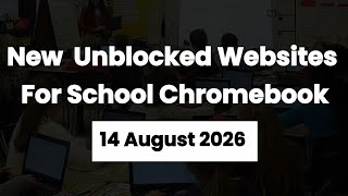 New Best Working Unblockers Links - Unblocked Websites For School Chromebook 2026 new