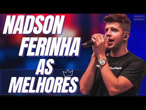 NADSON FERINHA 2024 - AS MELHORES MUSICAS