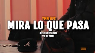 YMN Gus - Mira Lo Que Pasa [Official Music Video]