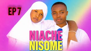 NIACHE NISOME (Episode 7)