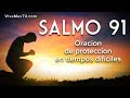 Salmo 91 | Oracion de protección espiritual en momentos difíciles