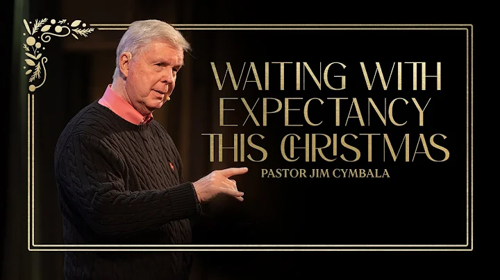 Waiting with Expectancy This Christmas | Pastor Jim Cymbala | The Brooklyn Tabernacle