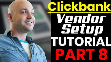 How to Setup Your Clickbank Vendor Account Settings & Basics - Tutorial Part 8