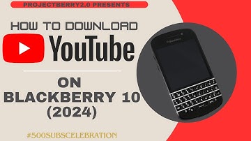 How to Get YouTube Running on BlackBerry 10 Devices