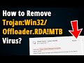 How to get rid of trojanwin32offloaderrdamtb virus