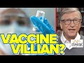 Panel: Is Bill Gates Turning Into BIGGEST VILLIAN Of Vaccine Distribution?