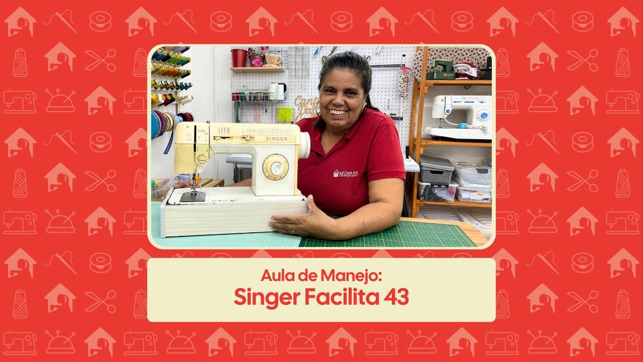 Singer Facilita 43 | Aula de Manejo