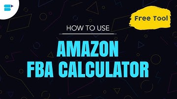 How To Use Amazon FBA Calculator Tool - SellerApp