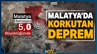 Malatya'da Korkutan Deprem! 5.0 Büyüklüğündeki Sarsıntı Çevre İllerde de Hissedildi | NTV