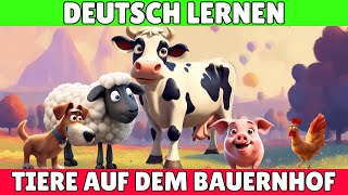 DEUTSCH LERNEN: TIERE AUF DEM BAUERNHOF 🐄🐖🐓 | KINDER LERNVIDEO