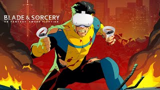 INVINCIBLE PLAYS VR | Blade and Sorcery