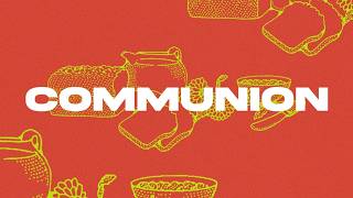 Communion Sunday - Summer 2026