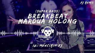 BREAKBEAT - REMIX MARDUA HOLONG (FULL BASS)