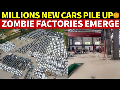 Millions of New Cars Pile Up, Unsold for 5 Years, China?s Zombie Car Factories Keep Emerging