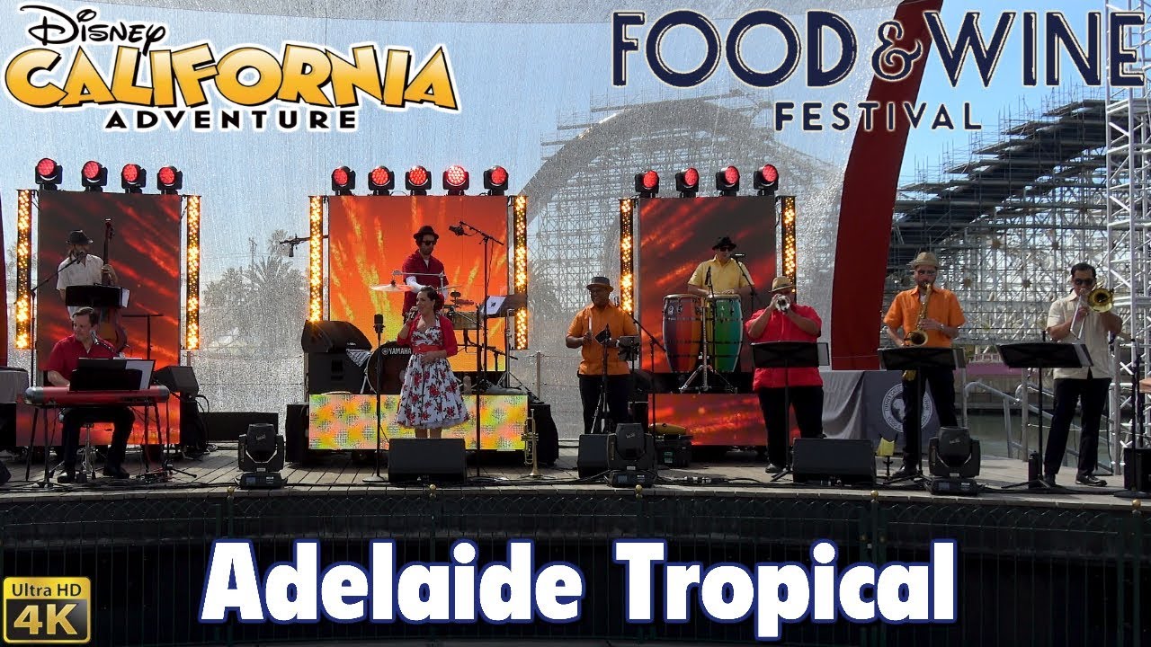 (4K) Adelaide Tropical | Food & Wine Festival 2018 | Disney California Adventure