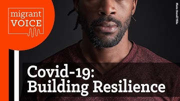 Migrant Voice | Responding to COVID-19: Building Resilience | 