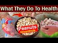 SILENTLY Peanuts Do This To Your Health | Benefits of Eating Groundnuts
