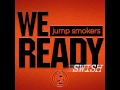 Jump Smokers - We Ready (Swish) (Extended) OFFICIAL VERSION