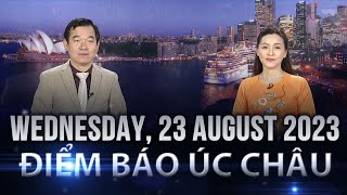 ĐIỂM BÁO ÚC CHÂU - 23/08/2023