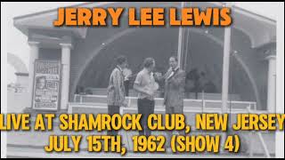 Jerry Lee Lewis- Live at Shamrock Club, Keansburg, New Jersey (July 15th, 1962) (Show 4) VERY RARE
