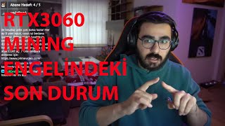 Videoyun-RTX3060 Ethereum Mining Engelindeki Son Duruma Anlatıyor(Engel Kırıldı Mı?)